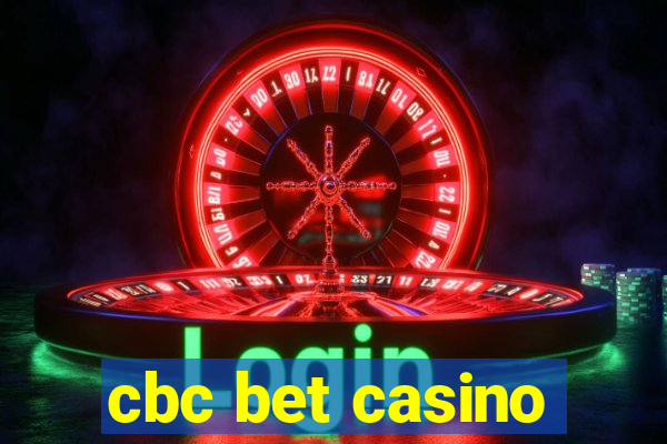 cbc bet casino